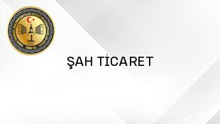 ŞAH TİCARET